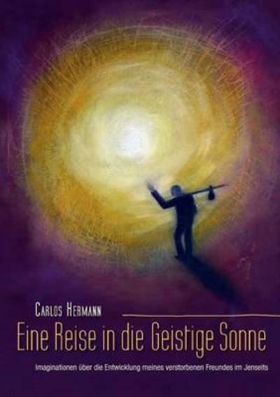 Cover for Hermann · Eine Reise in die Geistige Sonn (Buch) (2016)