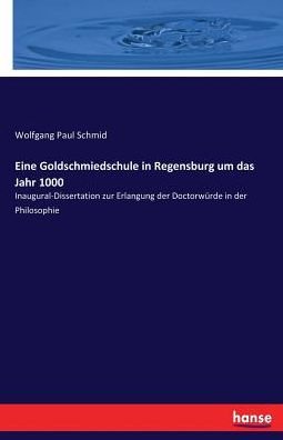Cover for Schmid · Eine Goldschmiedschule in Regens (Book) (2017)