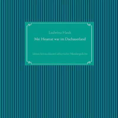 Cover for Hauk · Mei Hoamat war im Dachauerland (Bok) (2017)