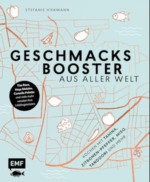 Geschmacksbooster aus aller Welt  Kochen mit Tahina, Zitronen-Pfeffer, Miso, Tandoori und mehr - Stefanie Hiekmann - Books - Edition Michael Fischer / EMF Verlag - 9783745917932 - October 17, 2023