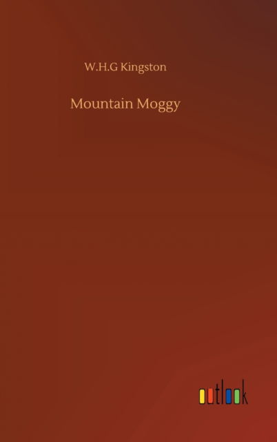 Cover for W H G Kingston · Mountain Moggy (Hardcover Book) (2020)