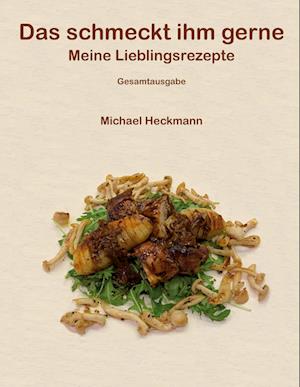 Cover for Michael Heckmann · Das schmeckt ihm gerne (Hardcover Book) (2021)
