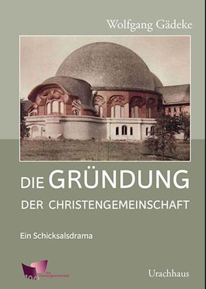 Cover for Wolfgang Gädeke · Die Gründung der Christengemeinschaft (Book) (2024)