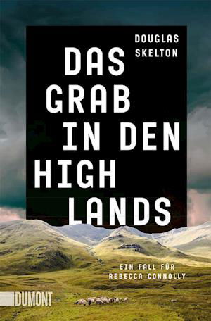 Das Grab in den Highlands - Douglas Skelton - Boeken - DuMont Buchverlag GmbH - 9783832165932 - 12 april 2022