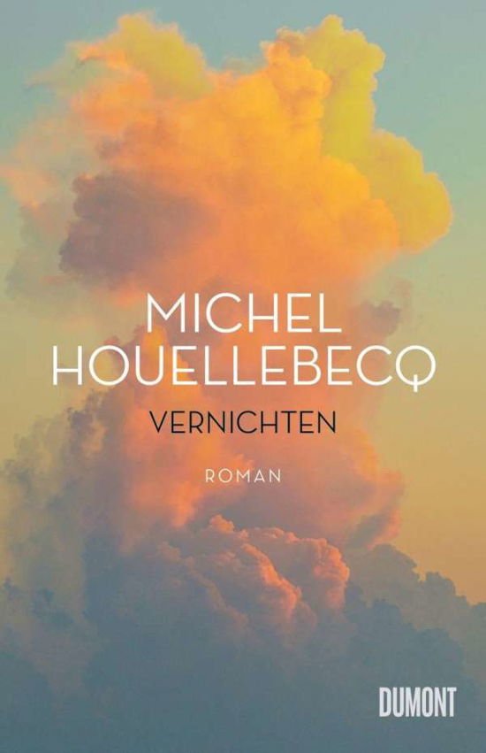 Vernichten - Michel Houellebecq - Books - DuMont Buchverlag GmbH - 9783832181932 - January 11, 2022