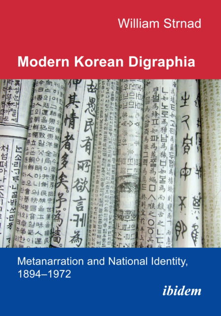 Cover for William J. Strnad · Modern Korean Digraphia: Metanarration and National Identity, 1894–1972 (Paperback Book) [New edition] (2025)