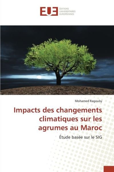 Cover for Ragouby Mohamed · Impacts Des Changements Climatiques Sur Les Agrumes Au Maroc (Paperback Book) (2018)