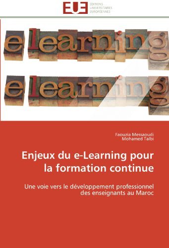 Cover for Mohamed Talbi · Enjeux Du E-learning Pour La Formation Continue: Une Voie Vers Le Développement Professionnel Des Enseignants Au Maroc (Paperback Book) [French edition] (2018)