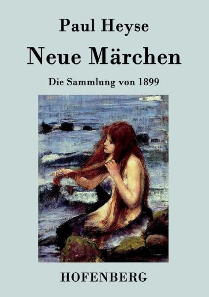 Neue Marchen - Paul Heyse - Książki - Hofenberg - 9783843026932 - 17 lutego 2015