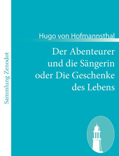 Cover for Hugo Von Hofmannsthal · Der Abenteurer Und Die Sängerin Oder Die Geschenke Des Lebens (Paperback Book) [German edition] (2010)