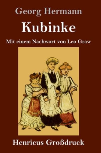 Cover for Georg Hermann · Kubinke (Grossdruck): Mit einem Nachwort von Leo Graw (Inbunden Bok) (2020)