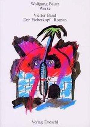 Cover for Wolfgang Bauer · Werke 4. Der Fieberkopf (Paperback Book) (1986)