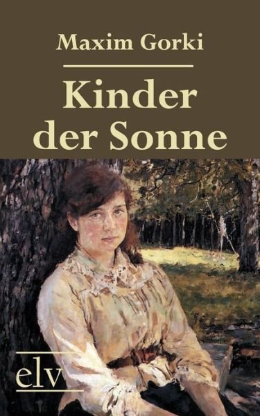 Cover for Maxim Gorki · Kinder Der Sonne (Paperback Book) [German edition] (2012)