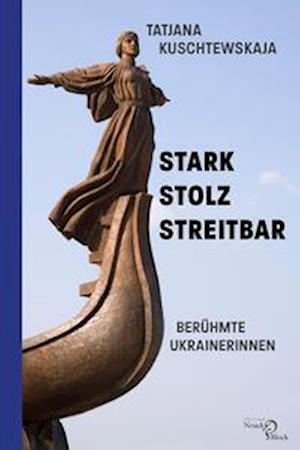 Cover for Tatjana Kuschtewskaja · Stark – stolz – streitbar (Book) (2024)