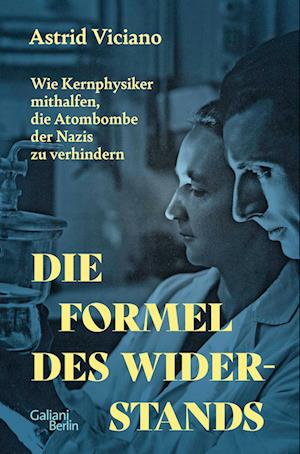 Die Formel des Widerstands - Astrid Viciano - Książki - Galiani Berlin ein Imprint von Kiepenheu - 9783869712932 - 10 października 2024