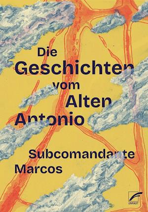 Die Geschichten vom Alten Antonio - Subcomandante Insurgente Marcos - Books - Unrast Verlag - 9783897713932 - March 14, 2024