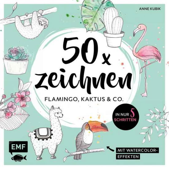 50 x zeichnen - Flamingo, Kaktus - Kubik - Books -  - 9783960932932 - 