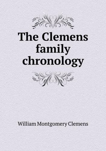 Cover for William Montgomery Clemens · The Clemens Family Chronology (Paperback Book) (2013)