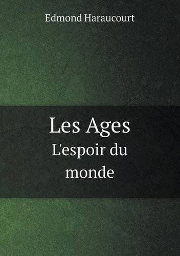 Cover for Edmond Haraucourt · Les Ages L'espoir Du Monde (Paperback Book) [French edition] (2013)