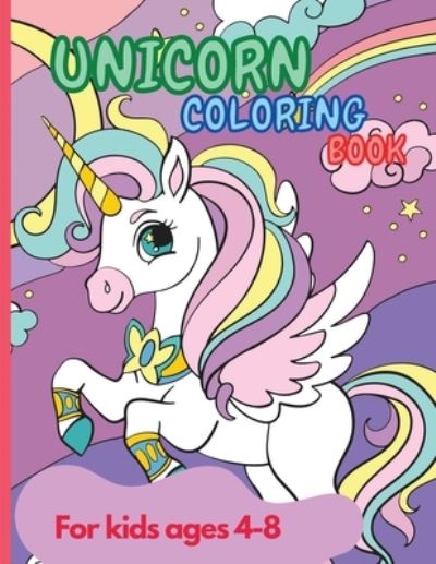 Cover for Raquuca J Rotaru · Unicorn Coloring Book: Amazing Unicorn Coloring Book for Kids ages 4-8 year old Party Favor Magical Coloring &amp; Drawing Books for Girls A Children's Coloring Book For Home or Travel. (Paperback Book) (2021)