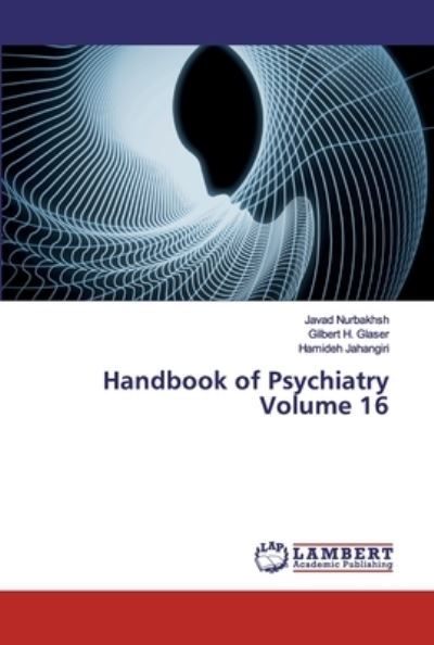 Handbook of Psychiatry Volume 16 - Javad Nurbakhsh - Books - LAP LAMBERT Academic Publishing - 9786200455932 - October 23, 2019