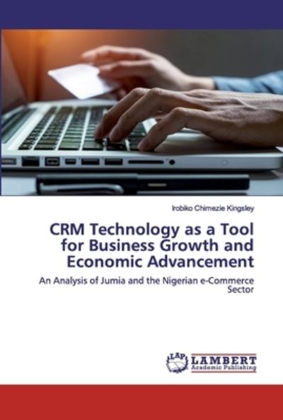 CRM Technology as a Tool for B - Kingsley - Books -  - 9786202563932 - May 25, 2020