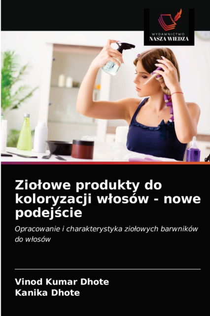 Cover for Vinod Kumar Dhote · Ziolowe produkty do koloryzacji wlosow - nowe podej?cie (Paperback Book) (2021)