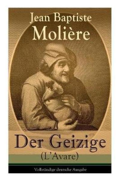 Cover for Jean Baptiste Moliere · Der Geizige (L'Avare) (Pocketbok) (2017)