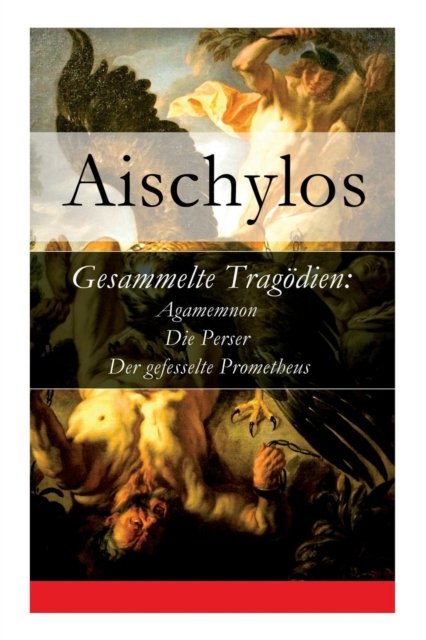 Cover for Aischylos · Gesammelte Trag dien (Paperback Book) (2017)