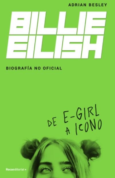 Cover for Adrian Besley · Billie Eilish. Biografía no oficial (Paperback Book) (2021)