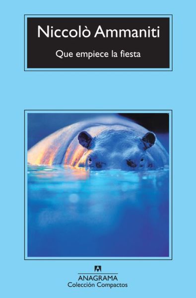 Cover for Niccolò Ammaniti · Que Empiece La Fiesta (Taschenbuch) [Spanish edition] (2012)