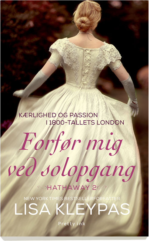 Cover for Lisa Kleypas · Hathaway-serien: Forfør mig ved solopgang (Sewn Spine Book) [1e uitgave] (2017)