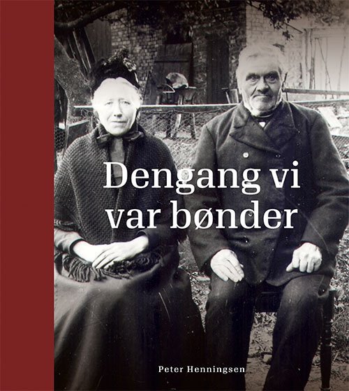 Cover for Peter Henningsen · Dengang vi var bønder (Hardcover bog) [1. udgave] (2019)