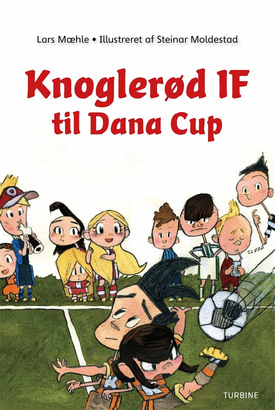 Knoglerød IF til Dana Cup - Lars Mæhle - Bøger - Turbine - 9788740652932 - 26. februar 2019
