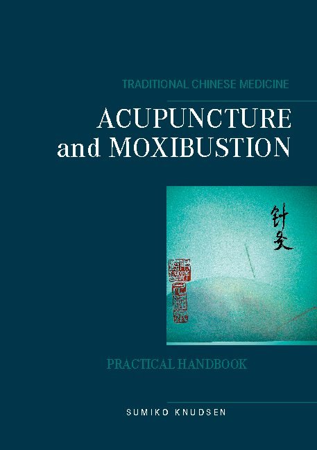 Cover for Sumiko Knudsen · Acupuncture and Moxibustion (Paperback Book) [1.º edición] (2021)