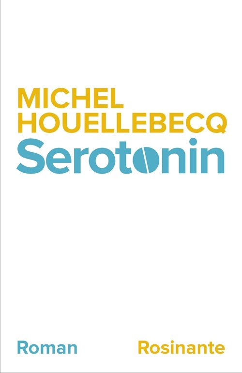 Cover for Michel Houellebecq · Serotonin (Sewn Spine Book) [1st edition] (2019)