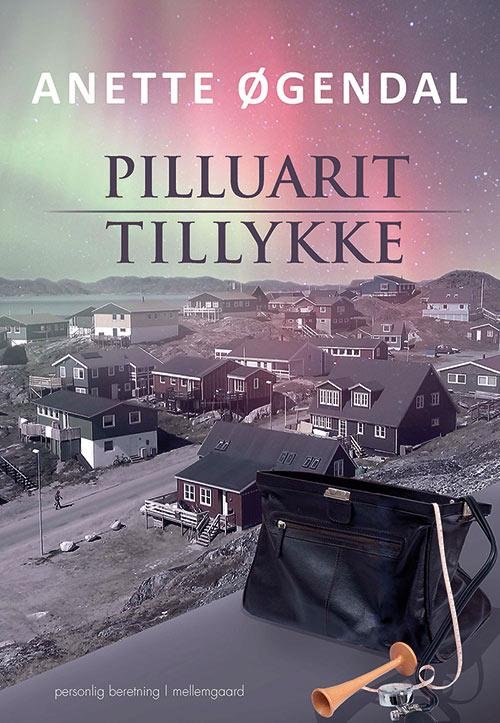 Cover for Anette Øgendal · Pilluarit - tillykke (Sewn Spine Book) [1.º edición] (2017)