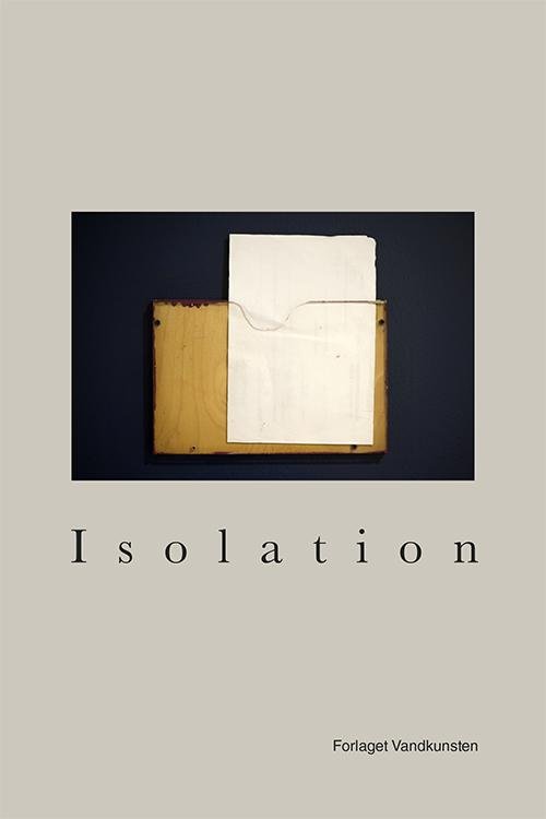 Isolation - Tina Enghoff - Livres - Forlaget Vandkunsten - 9788776954932 - 20 avril 2017