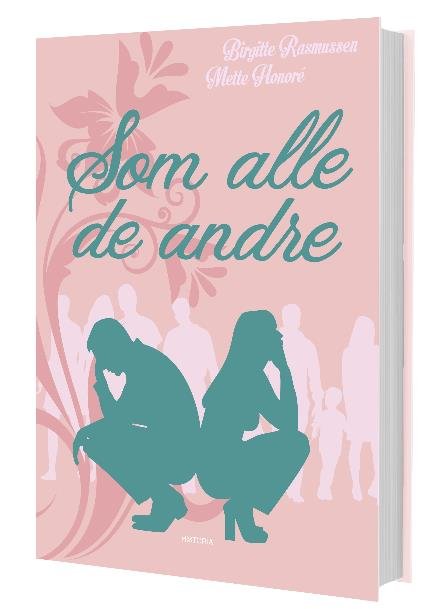 Cover for Birgitte Rasmussen Mette Honoré · Som alle de andre (Sewn Spine Book) [1e uitgave] (2017)