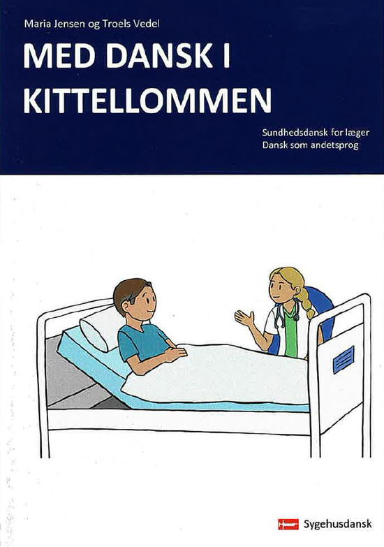 Maria Jensen og Troels Vedel · Med dansk i kittellommen (Paperback Book) [1. wydanie] (2024)