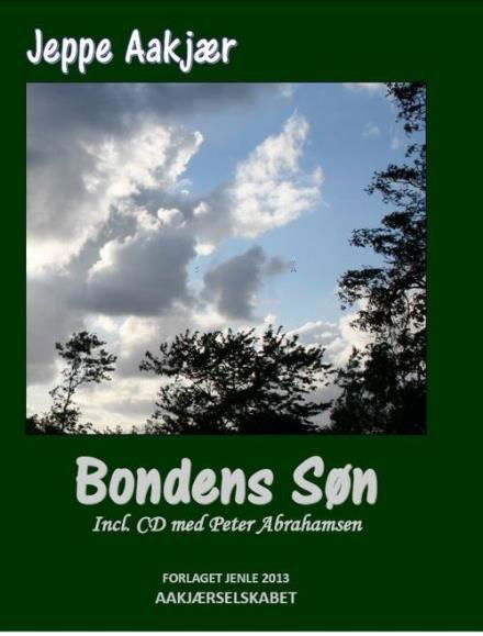 Bondens Søn - Jeppe Aakjær - Musik - Aakjærselskabet - 9788799063932 - 28. maj 2013