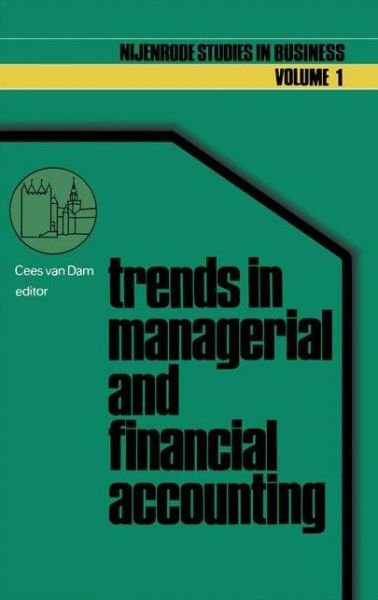 Trends in managerial and financial accounting: Income determination and financial reporting - Nijenrode Studies in Business - Cees Van Dam - Books - Wolters-Noordhoff B.V. - 9789020706932 - July 31, 1978