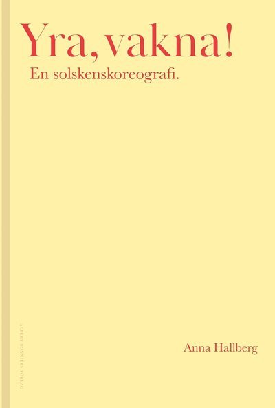 Cover for Anna Hallberg · Yra, vakna! : En solskenskoreografi. (Kartor) (2023)