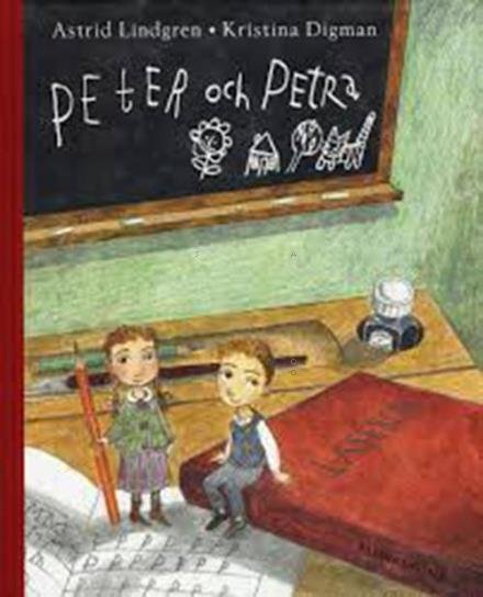 Peter och Petra / ill.: Kristina Digman - Astrid Lindgren - Books - Rabén & Sjögren - 9789129665932 - 