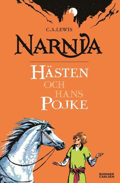 Cover for C. S. Lewis · Berättelsen om Narnia: Hästen och hans pojke (Bog) (2016)