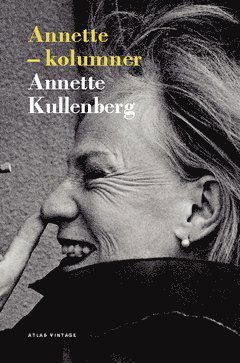 Cover for Annette Kullenberg · Annette : kolumner (Paperback Book) (2009)