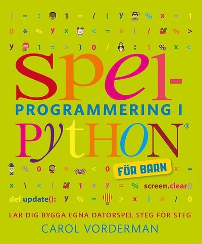 Cover for Carol Vorderman · Spelprogrammering i Python : för barn (Bok) (2018)
