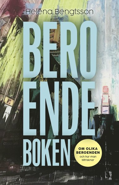 Cover for Helena Bengtsson · Beroendeboken : om olika beroenden – och hur man ­tillfrisknar (Paperback Book) (2020)