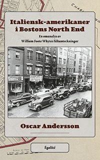 Cover for Oscar Andersson · Italiensk-amerikaner i Bostons North End . en omanalys av William Foote Why (Inbunden Bok) (2022)