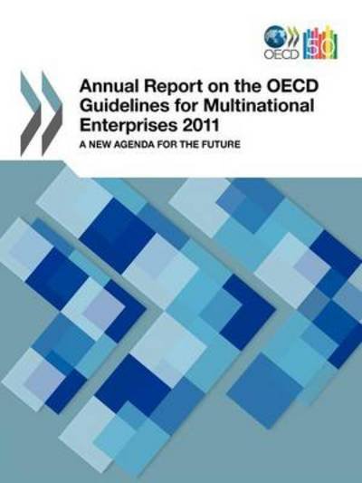 Annual Report on the Oecd Guidelines for Multinational Enterprises 2011: a New Agenda for the Future - Oecd Publishing - Livros - Org. for Economic Cooperation & Developm - 9789264119932 - 20 de dezembro de 2011